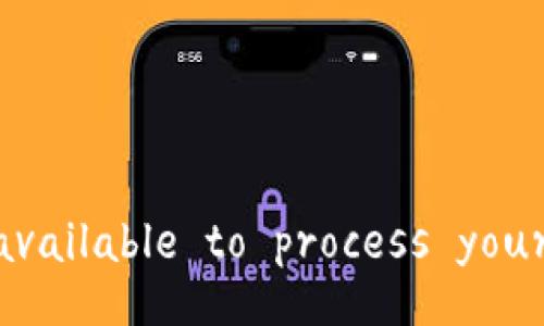 No data available to process your request.